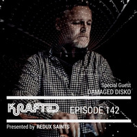 Krafted Radio WK 142 Part 2 with Special Guest Damaged Disko by Darren Braddick (Krafted)