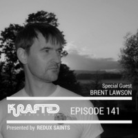 Krafted Radio WK 141 Part 2 with Special Guest Brent Lawson by Darren Braddick (Krafted)