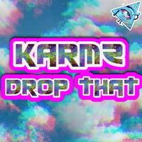 KARMZ - DROP THAT by DJ Karmz