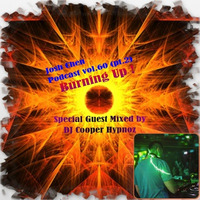 Podcast vol.60 (pt.2) - Burning Up ! Special Guest Mixed by DJ Cooper Hypnoz by Josh Cheñ