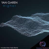 Yan Garen - Higher (Original Mix) ***Out April 12th, 2017*** by Yan Garen