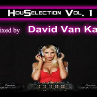 HouSelection Vol. 1 (Mixed By David Van Kay) by David VanKay Kocisky