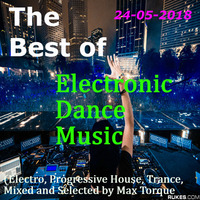 The Best Of Electronic Dance Music 05-2018 (Mixed and Selected by Max Torque) by DJ Max Torque