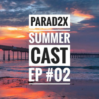 SUMMERCAST EP#02 by PARAD2X