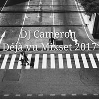 DJ Cameron Déjà Vu Mixset 2017 by Cameron Ko