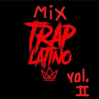 Mix Trap Latino Vol. II by Deejay Martin's