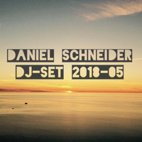 Daniel Schneider - DJ-Set 2018-05 by Daniel Schneider