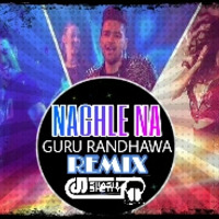 NACHLE NA ( GURU RANDHAWA ) SHASHI SHETTY REMIX - 100 BPM by Djshashi Shetty