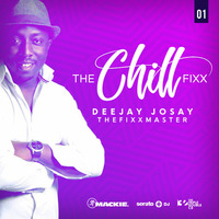 The Chill Fixx_01 by Deejay Josay [TheFixxMaster]