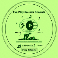 EPS Records Pres.Deep Intracts Part.9 Mixed by EL SERENADE by Deep Intracts Show [EPS Records]