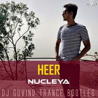Heer - Nucleya ( DJ Govind Trance Bootleg ) by DJ Govind