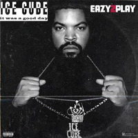 ICE CUBE It was a good day (Ez2p South Central smooth club edit) by Jeff Cortez Official