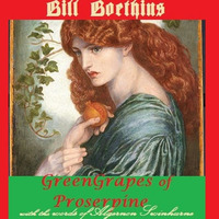 Green Grapes of Proserpine by Bill Boethius