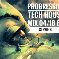 Progressive Tech House Mix 04/18 By Stevie B by Stephan Breuer