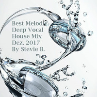 Best Melodic Deep Vocal House Mix Dez. 2017 by Stephan Breuer