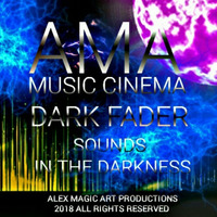 DARK FADER - SOUNDS IN THE DARKNESS by AMA - Alex Music Art