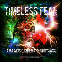 TIMELESS FEAR by AMA - Alex Music Art