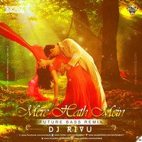 Mere Hath Mein (Remix) - DJ Rivu by worldsdj