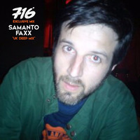 716 Exclusive Mix - Samanto Faxx : UK Deep Mix by 716lavie