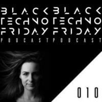 Black TECHNO Friday Podcast #010 By Anja Augner (Cubeplus/Magdeburg) by Chris Veron
