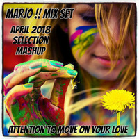 Marjo !! Mix Set - Attention To Move On Your Love  April 2018 Selection Mashup by Marjo3