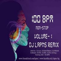 100 BPM Non-Stop Volume-1 (DJ LAPNS) REMIX by ÐJ LAPNS
