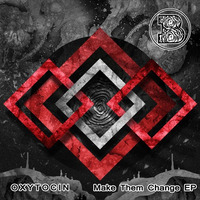 Oxytocin - Make Them Change EP [Free Download]