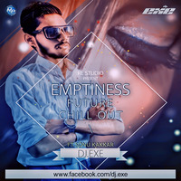 Emptiness -DJ.Exe Ft.Sonu Kakkar (Future Chill Out) by Rohit Exe Official