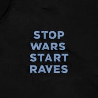 Stop Wars Start Raves by Lukas Heinsch