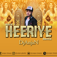 Heeriye (Race 3) Remix - DjAnjaN by Dj Anjan Ghatal