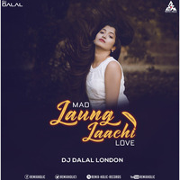 Mad Laung Laachi Love (Bhangra Mix) Dj Dalal London by RemiX HoliC Records®
