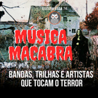 Escuta Essa 74 - Música Macabra by Escuta Essa Review