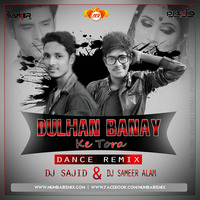 Dulhan Banay Ke (Remix) DJ SAJID x DJ SAMEER ALAM [wWw.MumbaiRemix.Com] by MumbaiRemix India™