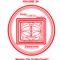 DNS Sessions Vol.34 by Master Chi [CyBerFunk]-Resident Mix -&- Dj -[South Africa] by DNS Sessions - Deep N Soulful Sessions