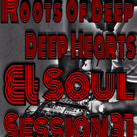 Roots Of  Deep Hearts &amp; Soul Session 31 Main Mix by Sebz DaDeep Dancer