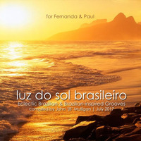 Luz Do Sol Brasileiro Vol.1 Part 1 by John Mulligan