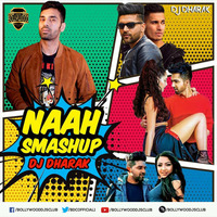 Naah Vs Gabru Vs Suit (Smashup) - DJ Dharak by Bollywood DJs Club