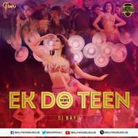 Ek Do Teen (Baaghi 2) - DJ Bapu Remix | Bollywood DJs Club by Bollywood DJs Club