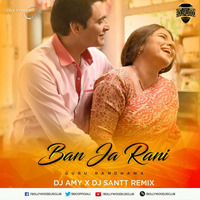 Ban Ja Rani (Guru Randhawa) - DJ Amy X DJ Santt Remix | Bollywood DJs Club by Bollywood DJs Club