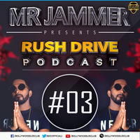 Rush Drive Podcast Episode #03 - Mr Jammer | Bollywood DJs Club by Bollywood DJs Club