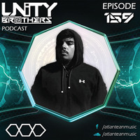 Unity Brothers Podcast #159 [GUEST MIX BY ATLANTEAN] by Unity Brothers