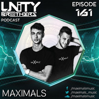 Unity Brothers Podcast #161 [GUEST MIX BY MAXIMALS] by Unity Brothers