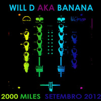 WillD - 2000 Miles - Setembro 2012 by WILLDAKABANANA