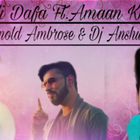 Pehli Dafa Ft.Amaan Khan (Remix) DJ Anshul & Arnold Ambrose by DJ Anshul