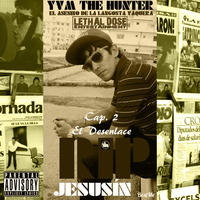 YVM The Hunter - RIP Jesusín [Cap. 2 - El Desenlace] by YVM The Hunter