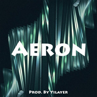 Yilayer - Aeron (Prod. By Yilayer) by Yilayer