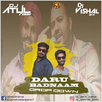 DARU BADNAAM (Drop Down) DJ Atul Rana &amp; DJ Vishal Bvn by DJ Vishal BVN