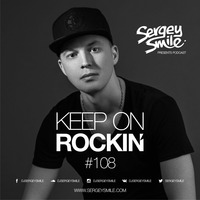 Sergey Smile - Keep on Rockin' #108 by Sergey Smile