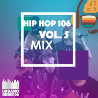HipHop 106 Vol 5 (Urbano 106) by Urbano 106 FM