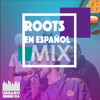 Roots en Español Vol 1 (Urbano 106) by Urbano 106 FM